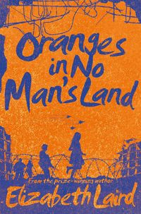 ORANGES IN NO MAN’S LAND <br> Elizabeth Laird