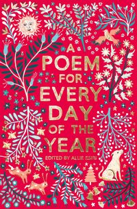 A POEM FOR EVERY DAY OF THE YEAR <br>  edited by Allie Esiri