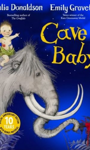 CAVE BABY <br> Julia Donaldson, Emily Gravett