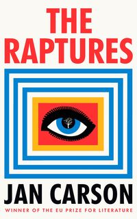 THE RAPTURES <br> Jan Carson