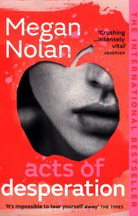 ACTS OF DESPERATION <br> Megan Nolan