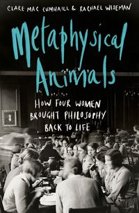 METAPHYSICAL ANIMALS <br> Cumhaill Clare, Wisemane Rachael