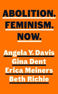 ABOLITION. FEMINISM. NOW. <br> Angela Y. Davis, Richie Beth