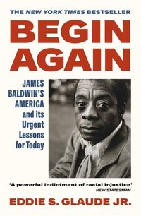 BEGIN AGAIN <br> Eddie S. Glaude Jr.