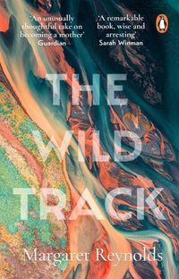 THE WILD TRACK <br> Margaret Reynolds