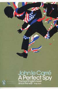 A PERFECT SPY <br>  John le Carre