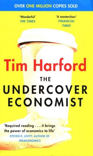 UNDERCOVER ECONOMIST <br> Tim Harford