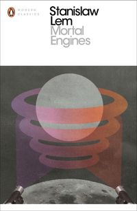 MORTAL ENGINES <br>Stanisław Lem