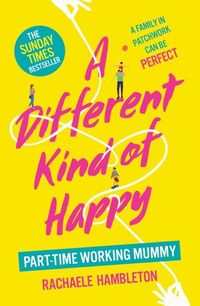 A DIFFERENT KIND OF HAPPY  <br> Rachaele Hambleton