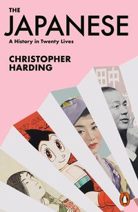 THE JAPANESE: A history in twenty lives <br> Christopher Harding