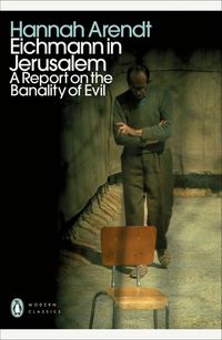 EICHMANN IN JERUSALEM <br> Hannah Arendt