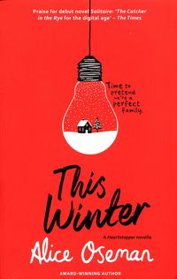 THIS WINTER: A Heartstopper novella <br>  Alice Oseman
