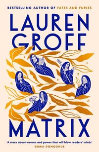 MATRIX <br> Lauren Groff