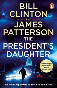 THE PRESIDENT’S DAUGHTER <br> Bill Clinton & James Patterson