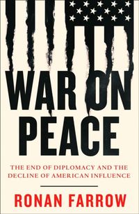 WAR ON PEACE  <br> Ronan Farrow
