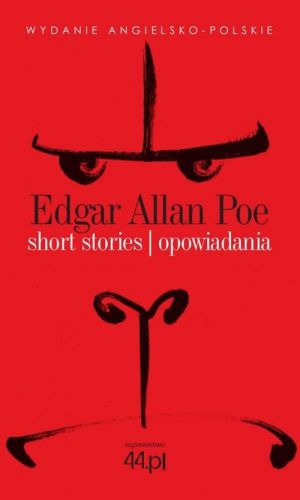 EDGAR ALLAN POE: SHORT STORIES. OPOWIADANIA