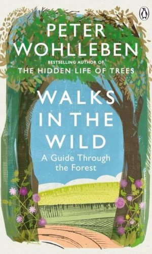 WALKS IN THE WILD <br> Peter Wohlleben