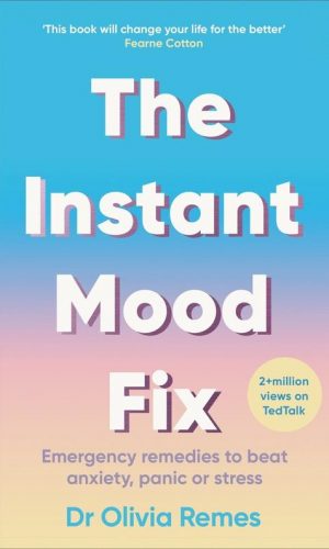 THE INSTANT MOOD FIX <br> Dr Olivia Remes