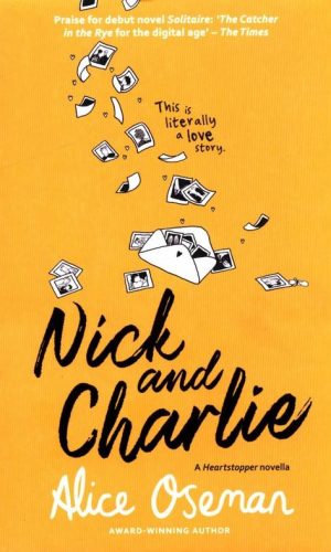 NICK AND CHARLIE <br> Alice Oseman
