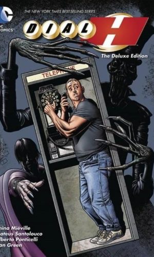 DIAL H The Deluxe Edition The New 52 <br> China Mieville