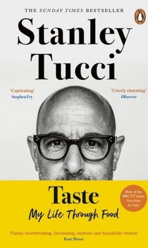 TASTE My life through food <br> Stanley Tucci