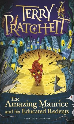 THE AMAZING MAURICE AND HIS EDUCATED RODENTS <br>  Terry Pratchett
