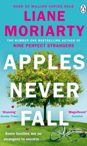 APPLES NEVER FALL <br> Liane Moriarty