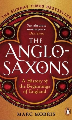 THE ANGLO-SAXONS <br>  Marc Morris