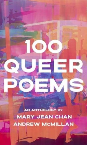 100 Queer Poems <br> An anthology by Mary Jean Chan