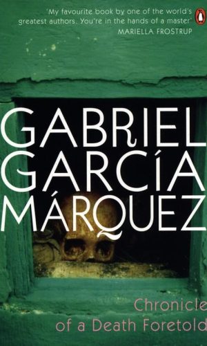 CHRONICLE OF A DEATH FORETOLD <br> Gabriel Garcia Marquez