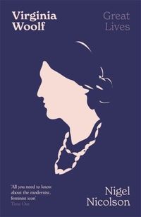 GREAT LIVES: Virginia Woolf <br>  Nigel Nicolson