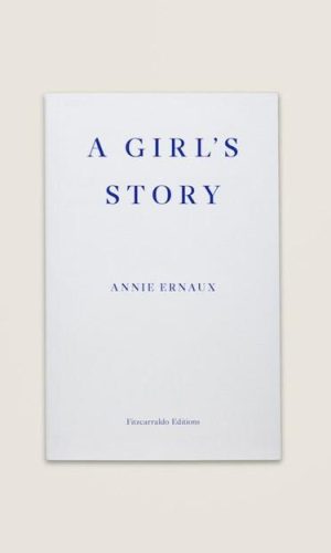 A GIRL’S STORY<br>  Anne Ernaux