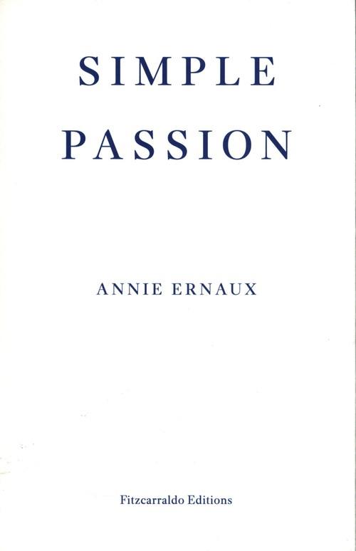 SIMPLE PASSION <br>  Anne Ernaux