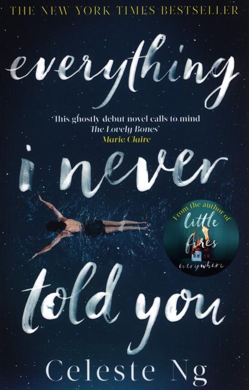 EVERYTHING I NEVER TOLD YOU <br>  Celeste Ng