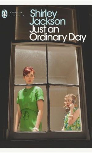 JUST AN ORDINARY DAY <br> Shirley Jackson