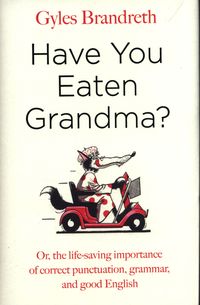 HAVE YOU EATEN GRANDMA? <br> Gyles Brandreth