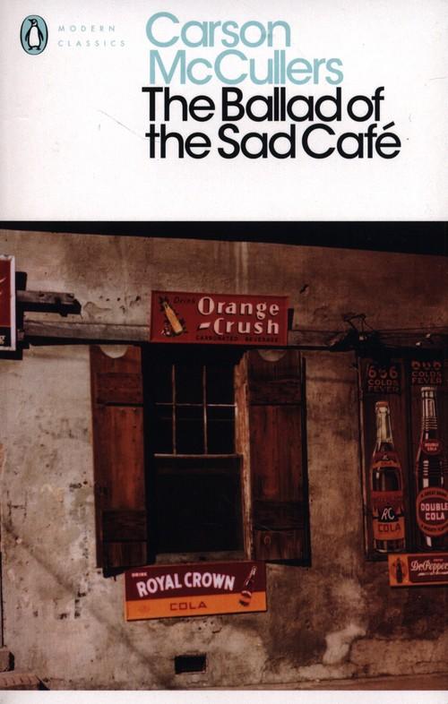 THE BALLAD OF THE SAD CAFE  <br> Carson McCullers