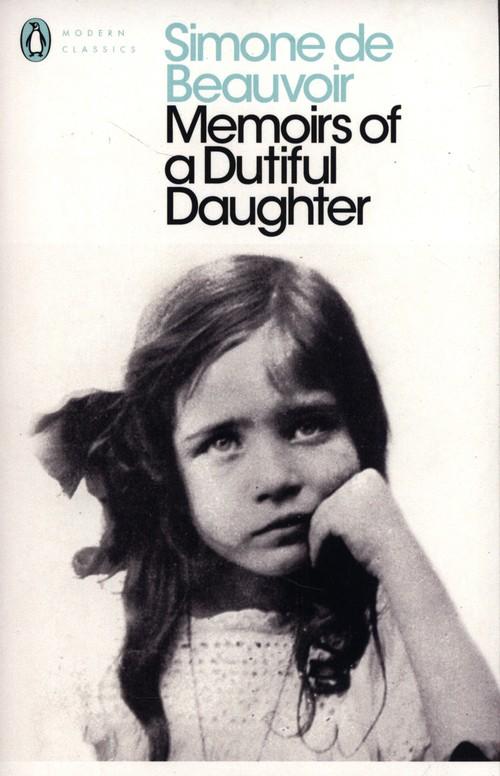 MEMOIRS OF A DUTIFUL DAUGHTER  <br> Simone de Beauvoir