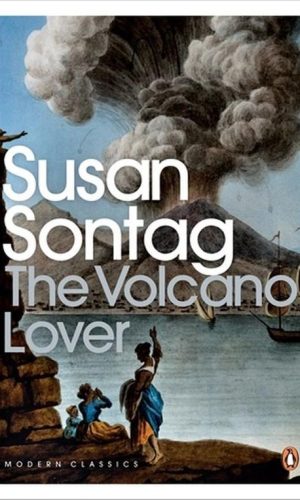 THE VOLCANO LOVER  <br> Susan Sontag