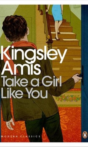 TAKE A GIRL LIKE YOU <br>  Kingsley Amis