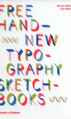 Free Hand New Typography Sketchbooks <br> Steven Heller