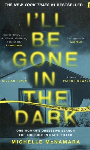 I’LL BE GONE IN THE DARK <br> Michelle McNamara