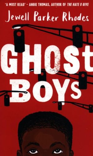 GHOST BOYS  <br>  Jewell Parker Rhodes