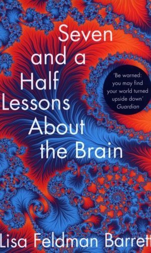 SEVEN AND A HALF LESSONS ABOUT THE BRAIN <br>  Lisa Feldman Barrett