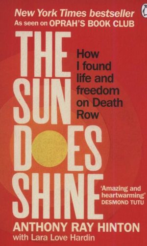 THE SUN DOES SHINE <br> Anthony Ray Hinton