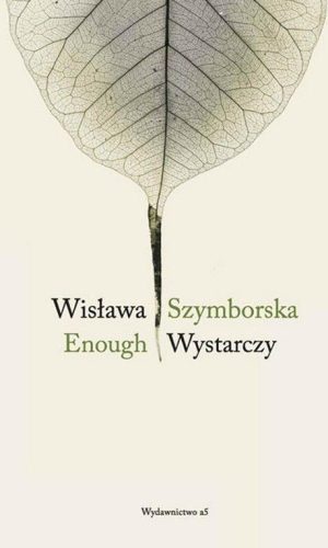 ENOUGH <br> Wisława Szymborska
