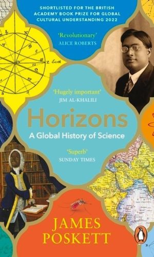 HORIZONS: A GLOBAL HISTORY OF SCIENCE <br>  James Poskett