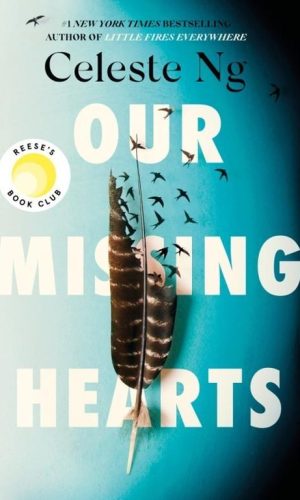 OUR MISSING HEARTS  <br> Celeste Ng