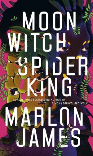 MOON WITCH SPIDER KING <br> Marlon James