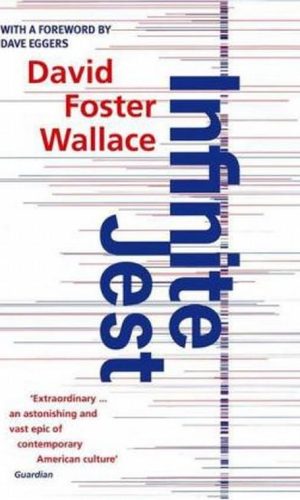 INFINITE JEST <br>  David Foster Wallace